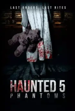 Дом с привидениями 5: Фантомы / Haunted 5: Phantoms (2020)