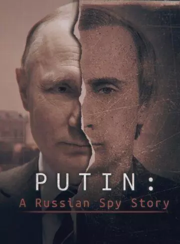 Путин: История русского шпиона / Putin: A Russian Spy Story (2020)