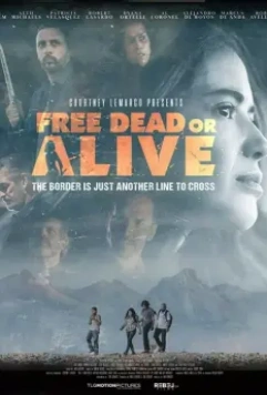 Свобода любой ценой / Free Dead or Alive (2022)