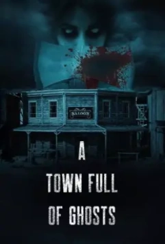 Город, полный призраков / A Town Full of Ghosts (2022)