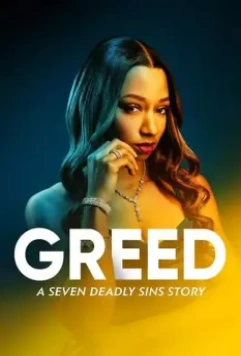 Алчность: История о семи смертных грехах / Greed: A Seven Deadly Sins Story (2022)