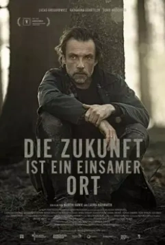 Будущее это одинокое место / Die Zukunft ist ein einsamer Ort (2021)