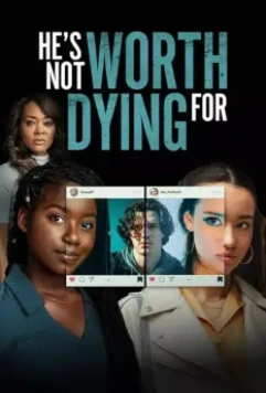 Он не стоит твоей смерти / He's Not Worth Dying For (2022)