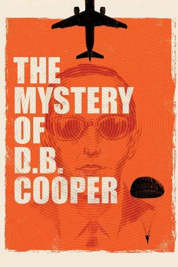 Ди Би Купер: Как угнать «Боинг» и исчезнуть / The Mystery of D.B. Cooper (2020)