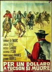Умереть за доллар в Тусоне / Per un dollaro a Tucson si muore (1964)