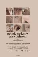 Наши знакомые сбиты с толку / People We Know Are Confused (2021)