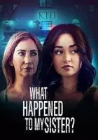 Что случилось с моей сестрой? / What Happened to My Sister? (2022)