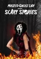Страшные истории от Девушки в маске Призрачного лица / Masked Ghost Lady presents Scary Stories (2022)