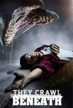 Дрожь земли. Апокалипсис / They Crawl Beneath (2022)
