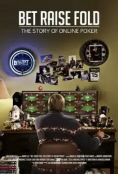 Бет Рейз Фолд: История онлайн Покера / Bet Raise Fold (2013)