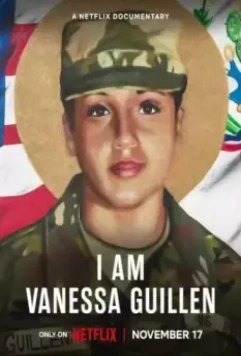 Я - Ванесса Гильен / I Am Vanessa Guillen (2022)