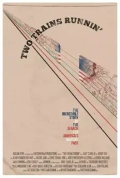 Едут два поезда / Two Trains Runnin' (2016)