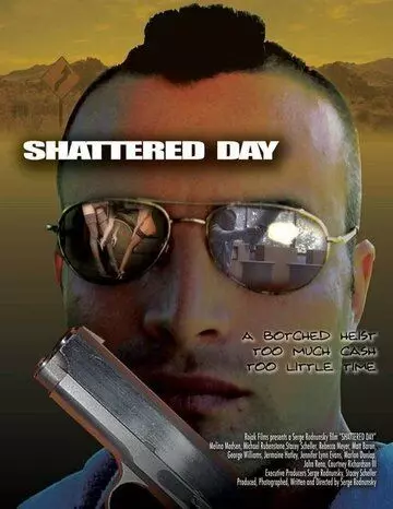 Неудачный день / Shattered Day (2005)
