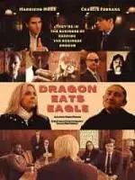 Дракон пожирает орла / Dragon Eats Eagle (2022)
