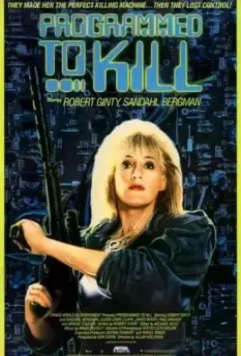 Запрограммированная убивать / Programmed to Kill (1987)