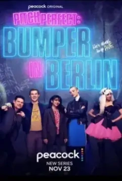 Идеальный голос: Бампер в Берлине / Pitch Perfect: Bumper in Berlin (2022)