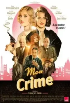 Моё преступление / Mon crime (2023)