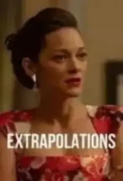 Экстраполяции / Extrapolations (2023)
