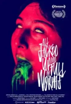 Все на взводе и набиты червями / All Jacked Up and Full of Worms (2022)