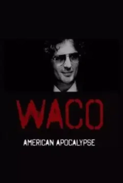 Уэйко: Американский апокалипсис / Waco: American Apocalypse (2023)