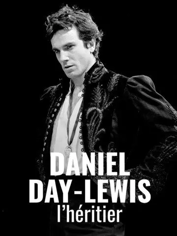 Дэниэл Дэй-Льюис. Наследник / Daniel Day-Lewis - L'héritier (2021)