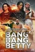 Меткая Бетти / Bang Bang Betty (2022)