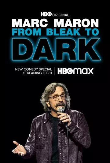 документальный Марк Мэрон: Из темноты во мрак / Marc Maron: From Bleak to Dark (2023)