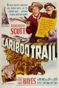 Тропа Карибу / The Cariboo Trail (1950)