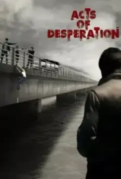 Акты отчаяния / Acts of Desperation (2018)