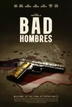 Плохие парни / Bad Hombres (2024)