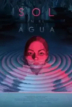 Солнце в воде / Sol en el Agua (2021)
