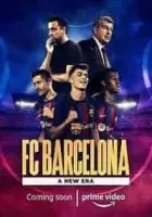 ФК Барселона: Новая эра / FC Barcelona: A New Era (2022)