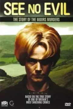 Не вижу зла: Болотные убийства / See No Evil: The Moors Murders (2006)