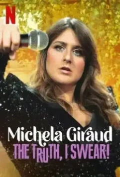 Микела Жиро: Честное слово! / Michela Giraud: The Truth, I Swear! (2022)