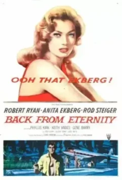 Из вечности / Back from Eternity (1956)