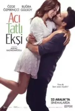 Горький, сладкий, кислый / Aci Tatli Eksi (2017)