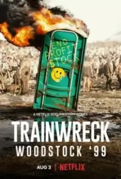 Вудсток '99: Полный провал / Trainwreck: Woodstock '99 (2022)