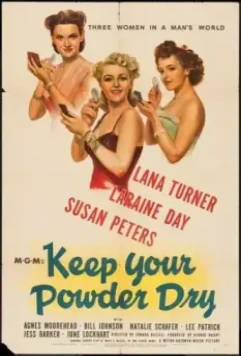 Держи порох сухим! / Keep Your Powder Dry (1945)