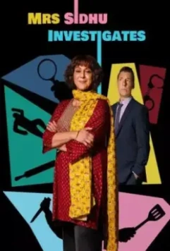 Следствие ведет миссис Сидху / Mrs. Sidhu Investigates (2023)