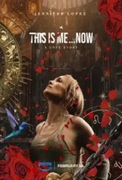 Это я… сейчас: История любви / This Is Me…Now (2024)