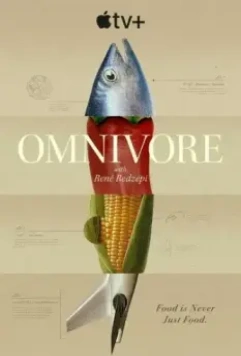 Всеядные: Путешествие еды / Omnivore (2024)