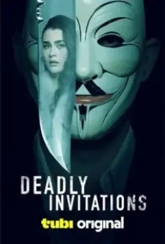 Смертельные приглашения / Deadly Invitations (2024)