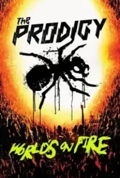 The Prodigy: Мир в огне / The Prodigy: World's on Fire (2011)