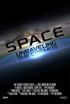 Пространство: Постигая космос / Space Unraveling the Cosmos (2014)