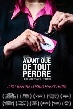 Прежде чем потерять всё / Avant que de tout perdre (2012)