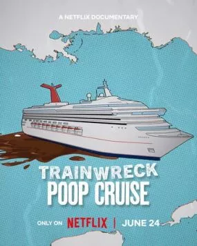 Полный провал: Фекальный круиз / Trainwreck: Poop Cruise (2025)