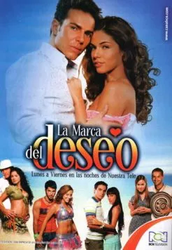 Помеченные желанием / La marca del deseo (2007)