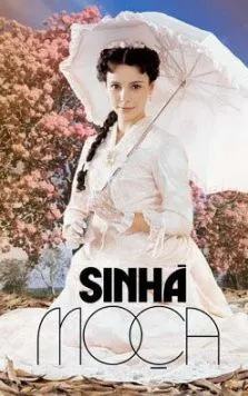 Сеньорита / Sinhá Moça (2006)