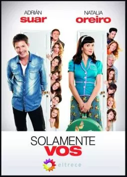 Только ты / Solamente vos (2013)