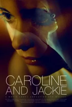 Кэролайн и Джеки / Caroline and Jackie (2012)